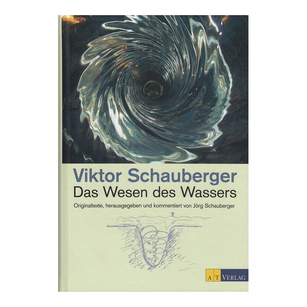 Das Wesen des Wassers von Jörg Schauberger